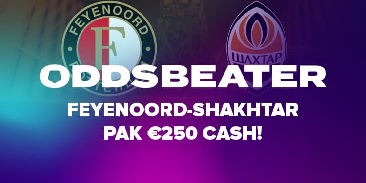 Feyenoord tegen Shakhtar - Pak €250 cash